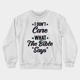 I don't care what the bible says, ABORTION IS HEALTHCARE Crewneck Sweatshirt